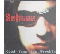 Sultans, the - Good Year for Trouble