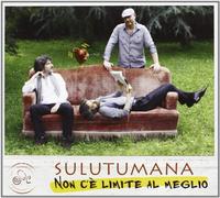 Sulutumana - Non C'È Limite Al Meglio