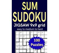 Sum Sudoku Jigsaw 9x9 Grid easy to medium to hard 100 Puzzles: Sudoku Variant with irregular subdomains