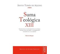 Suma teológica. XIII (3 q. 60-83): Tratado de los sacramentos en general. Tratado del Bautismo y Confirmación. Tratado de la Eucaristía: 758