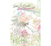 Sumako Kari Since I Could Die Tomorrow, Volume 1 (Tascabile)