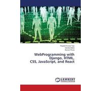 Suman Punia Vandna Batra WebProgramming with Django, HTML, CSS, Jav (Tascabile)