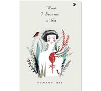 Sumana Roy How I Became a Tree (Copertina rigida)