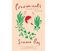 Sumana Roy Provincials (Tascabile)