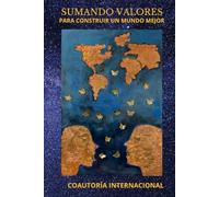 SUMANDO VALORES: PARA CONSTRUIR UN MUNDO MEJOR
