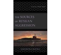 Sumantra Maitra The Sources of Russian Aggression (Copertina rigida)