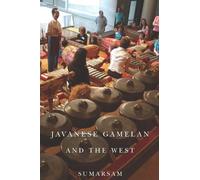 Sumarsam Javanese Gamelan and the West (Tascabile)