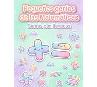 Sumas con llevadas para niños de primaria: Ejercicios de matemáticas con dificultad progresiva y páginas para colorear | Actividades educativas para niños de 6 a 9 años