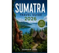 Sumatra Travel Guide 2026