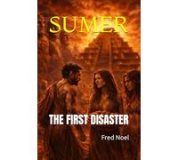 SUMER: THE FIRST DISASTER
