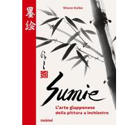 Sumie. L'arte giapponese della pittura a inchiostro