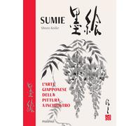 Sumie. L'arte giapponese della pittura a inchiostro. Nuova ediz. - Koike Shozo