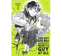 The Guy She Was Interested in Wasn't a Guy at All 2: Volume 2