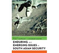 Sumit Ganguly Enduring and Emerging Issues in South Asian Security (Tascabile)