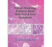 Sumit Tulshidas Human Histology Practical Book With Text & Viva Que (Tascabile)