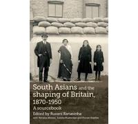 Sumita Mukherje South Asians and the Shaping of Britain, 1870 (Copertina rigida)