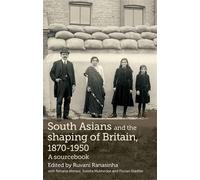 Sumita Mukherjee South Asians and the Shaping of Britain, 1870-1950 (Tascabile)