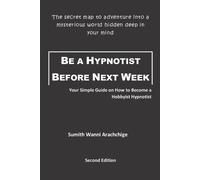 Sumith Wanni Arachchige Be a Hypnotist Before Next Week (Tascabile)