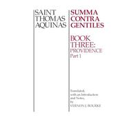 Summa Contra Gentiles: Providence: Book 3: Providence Part I
