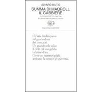 Libri Alvaro Mutis - Summa Di Maqroll Il Gabbiere