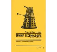 Summa Technologiae. Scritti sul futuro. Nuova ediz.