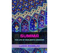 SUMMA: THE LIFE OF ADALBERTO HANNIGER