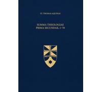 Summa Theologiae Prima Secundae, 1-70 (Latin-English Edition): Opera Omnia, Volume 15
