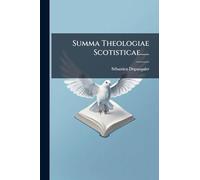 Summa Theologiae Scotisticae......