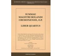 Summae Magistri Rolandi cremonensis, o.p. Liber quartus - [Corponove]
