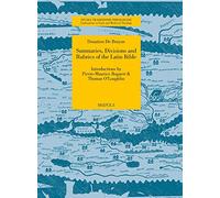 Summaries, Divisions and Rubrics of the Latin Bible: Introductions by Pierre-Maurice Bogaert and Thomas O'Loughlin