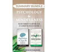 Summary Bundle: Psychology & Mindfulness - Readtrepreneur Publishing: Includes Summary of Algorithms to Live by & Summary of Anxious for Nothing