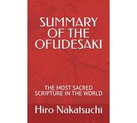 SUMMARY OF THE OFUDESAKI: THE MOST SACRED SCRIPTURE IN THE WORLD