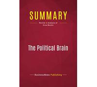 Summary: The Political Brain: Review and Analysis of Drew Westen