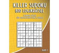 Summen Sudoku Schwer: Killer Sudoku Rätsel in schwer mit 600 Sudoku Rätseln für Erfahrene & Profis