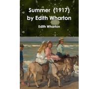 Summer (1917) by Edith Wharton