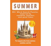 Summer - 50+ Word Search Puzzles inspired by sunshine, beaches, and good times: Word Searches with Easy to Read Print about Summer Word Search Puzzles ... Gift for Vacations, Holidays and Free Times