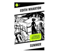 Summer: A Psychological Realist Tale of Forbidden Summer Romance, Class, Desire, and Rural Social Constraints
