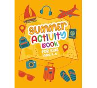 Summer Activity Book: A Fun-Filled Workbook of Coloring, Puzzles, and Learning for Preschool and Kindergarten Kids Ages 4-6