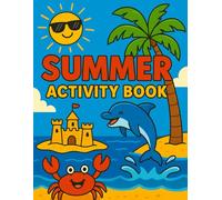 Summer Activity book: "A Fun Summer Workbook with Coloring, Mazes, Puzzles, and Journal Prompts for Kids Ages 4-8" | Encourages creativity, ... and 1st-2nd grade summer enrichment