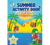 Summer Activity Book - Beach Time! For Kids Ages 5-8: 80+ Story-Led Fun Puzzles Including Mazes, Word Searches, Dot-to-Dot, Colouring, Crack-the-Code, ... K-2): (With Mr Barking Mad & Annie Apple)