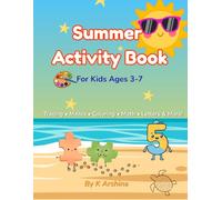 Summer Activity Book for kids 3-7: A Fun Summer Workbook with Tracing, Mazes, Coloring Pages, Addition, Subtraction, Connect the Dots, Letters, and Writing Practice