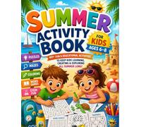 Summer Activity Book For Kids: 60+ Screen-free Activities For Summer Learning