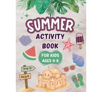 Summer Activity Book For Kids Age 4-8: Coloring Pages, Mazes, Dot Markers, How to Draw, Word Search Puzzle, Scissor Skills and More!