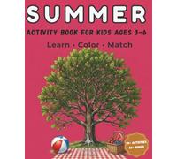 Summer Activity Book for Kids Ages 3-6: Learn, Color & Match: Montessori-Inspired Workbook with Realistic Illustrations, Coloring, Matching and ... Activities for Preschool and Kindergarten