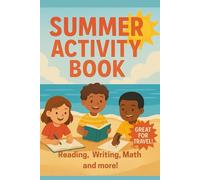 Summer Activity Book for Kids Ages 3-8: Tracing, Spot-the-difference, Connect-the-dots, Addition, Subtraction, Division, Multiplication, Coloring Pages, Counting & More!