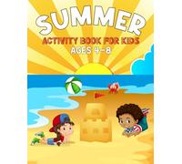 Summer Activity Book For Kids Ages 4-8: A Big Summer Workbook of Coloring Pages, Dot to Dot, Mazes, and Brain Games | Perfect Summer Gift for Boys and Girls