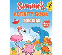 Summer Activity Book For Kids Ages 6-8: Includes Mazes, Word Search, Drawing, Dot-to-Dot, Picture Puzzles, Coloring,i spy activity and more!