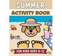 Summer Activity Book for Kids Ages 8-12: Fun & Learning puzzles with Word Searches, Mazes, Crosswords, math games, Coloring Pages, sudoku and Word Scrambles.