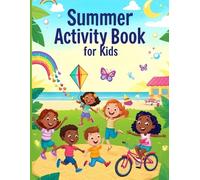 Summer Activity Book For Kids: Packed with Games, Mazes, Coloring & Summer Fun