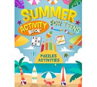 Summer Activity Book for Teens: 100+ Fun Puzzles, Word Search, Sudoku, Mazes & Brain Games for Relaxation and Screen-Free Fun